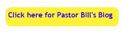 Pastor Bill's Blog Pastor Bill's Blog